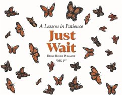 Just Wait: A Lesson in Patience - Pleasant, Diane Roure