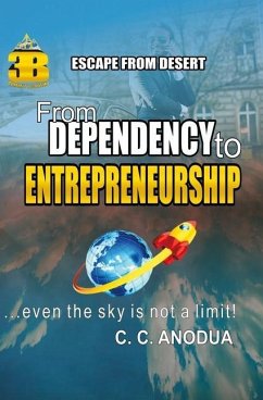 Escape From Desert: ...From Dependency to Entrepreneurship - Anodua, C. C.