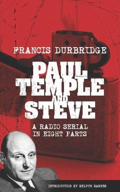 Paul Temple and Steve (Scripts of the radio serial) - Durbridge, Francis