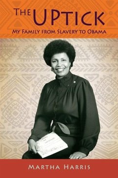 The UPtick: My Family from Slavery to Obama - Harris, Martha
