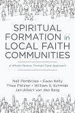 Spiritual Formation in Local Faith Communities Spiritual Formation in Local Faith Communities