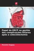 Papel do ERCP na gestão das complicações biliares após a colecistectomia