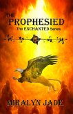 The Prophesied (The Enchanted Series) (eBook, ePUB) The Prophesied (The Enchanted Series) (eBook, ePUB)