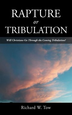 Rapture or Tribulation - Tow, Richard W.