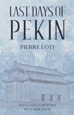 Last Days of Pekin - Loti, Pierre