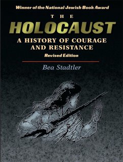 The Holocaust: A History of Courage and Resistance - House, Behrman