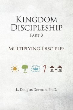 Kingdom Discipleship - Part 3: Multiplying Disciples - Dorman, L. Douglas