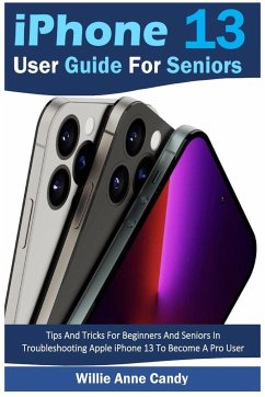 iPhone 13 User Guide for Seniors - Candy, Willie Anne