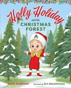 Holly Holiday and the Christmas Forest - Anderson, Katie