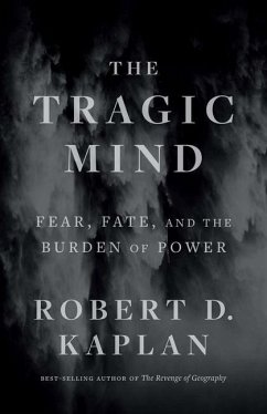 The Tragic Mind - Kaplan, Robert D.