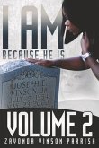 I Am Because He Is: Volume 2