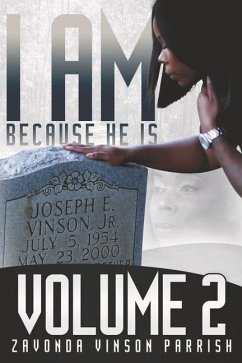 I Am Because He Is: Volume 2 - Parrish, Zavonda Vinson