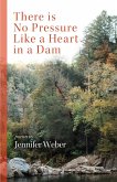 There is No Pressure Like a Heart in a Dam