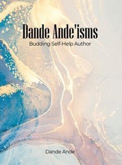 Dande Ande'isms: Budding Self-Help Author - Ande, Dande