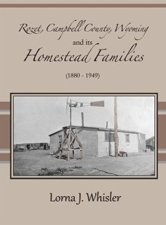 Rozet, Campbell County, Wyoming, and Its Homestead Families (1880 - 1949) - Whisler, Lorna J.