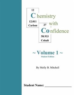 Chemistry with Confidence: Volume 1 - Student Edition - Mitchell, Molly B.