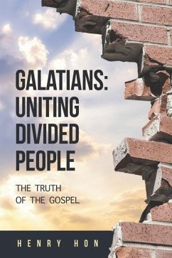 Galatians: Uniting Divided People: The Truth of the Gospel - Henry
