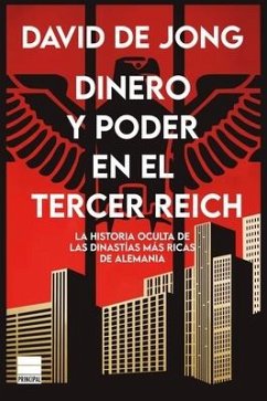 Dinero Y Poder En El Tercer Reich - de Jong, David