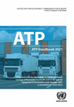 Atp Handbook 2021: The Agreement on the International Carriage of Perishable Foodstuffs and on the Special Equipment to Be Used for Such