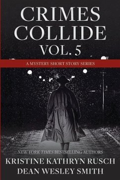 Crimes Collide, Vol. 5 - Rusch, Kristine Kathryn; Smith, Dean Wesley