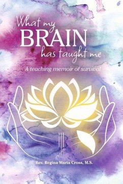 What My Brain Has Taught Me - Cross M. S., Rev Regina Maria