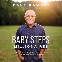 Baby Steps Millionaires: How Ordinary People Built Extraordinary Wealth--And How You Can Too - Ramsey, Dave