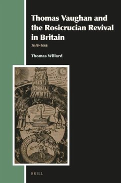 Thomas Vaughan and the Rosicrucian Revival in Britain - Willard, Thomas
