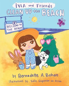 Iyla and Friends Clean up the Beach - Bohan, Bernadette A.