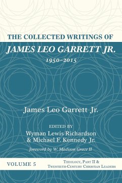 The Collected Writings of James Leo Garrett Jr., 1950-2015