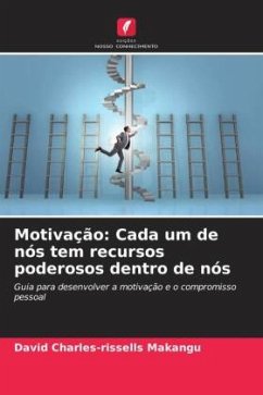 Motivação: Cada um de nós tem recursos poderosos dentro de nós - Makangu, David Charles-Rissells