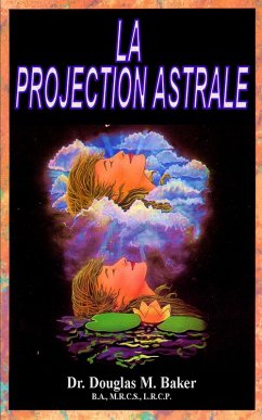 La Projection Astrale (eBook, ePUB) - Baker, Douglas M.
