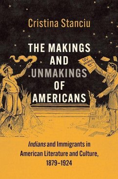 The Makings and Unmakings of Americans - Stanciu, Cristina