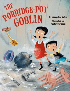 The Porridge Pot Goblin - Jules, Jacqueline