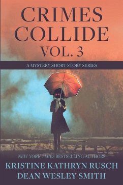 Crimes Collide, Vol. 3 - Rusch, Kristine Kathryn; Smith, Dean Wesley
