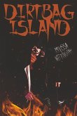 Dirtbag Island: Volume 1