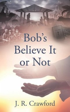 Bob's Believe It or Not - Crawford, J. R.