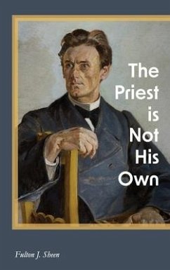 The Priest is Not His Own - Sheen, Fulton J.