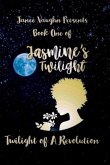 Book One of Jasmine's Twilight: Twilight of a Revolution