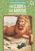 Lion & the Mouse: A Lesson in Acts of Kindness Lion & the Mouse: A Lesson in Acts of Kindness