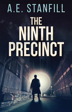 The Ninth Precinct - Stanfill, A. E.