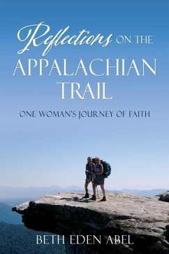 Reflections on the Appalachian Trail: One Woman's Journey of Faith - Abel, Beth Eden