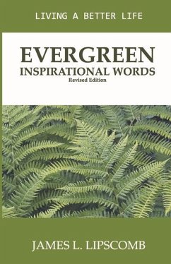 Evergreen Inspirational Words: Living a Better Life - Lipscomb, James