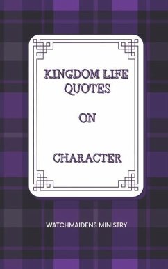 Kingdom Life Quotes on Character - Ministry, Watchmaidens