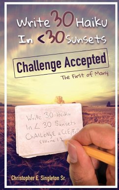 Write 30 Haiku in < 30 Sunsets Challenge Accepted - Singleton Sr., Christopher Emmanuel