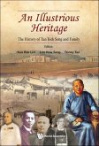 Illustrious Heritage, An: The History of Tan Tock Seng and Family