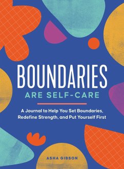 Boundaries Are Self-Care - Gibson, Asha