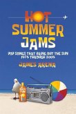 Hot Summer Jams: Pop Songs That Bring Out the Sun, 1975 Through 2005
