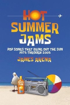 Hot Summer Jams: Pop Songs That Bring Out the Sun, 1975 Through 2005 - Arena, James