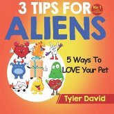 5 Ways To LOVE Your Pet: 3 Tips For Aliens