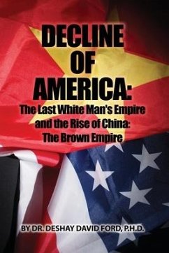 Cover Decline of America: The Last White Man's Empire and the Rise of China: The Brown Empire